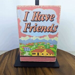 I have friends (Singer social studies) by C. W. Hunnicutt Hardcover Book